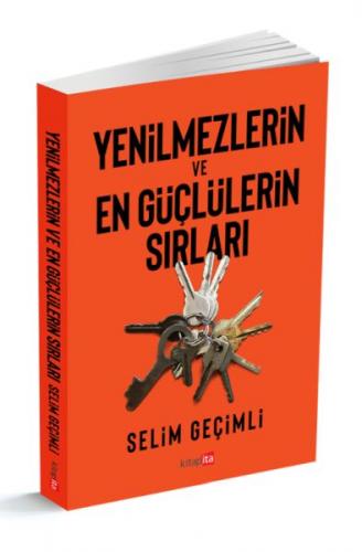 Yenilmezlerin Ve En Güçlülerin Sırları - Selim Geçimli - Kitapita