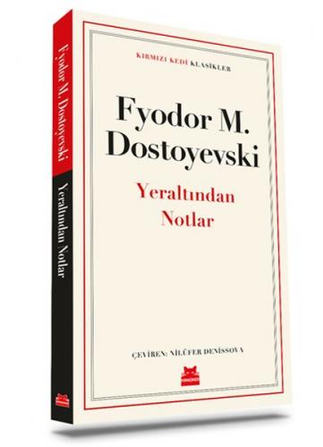 Yeraltından Notlar - Fyodor Mihayloviç Dostoyevski - Kırmızı Kedi Yayı