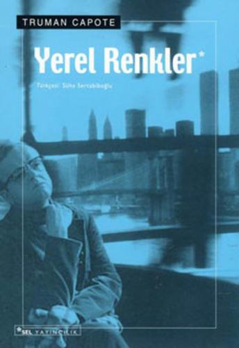 Yerel Renkler - Truman Capote - Sel Yayıncılık