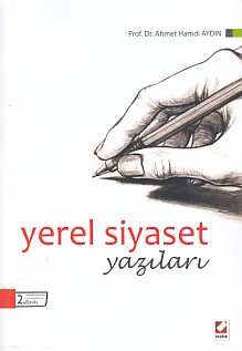 Yerel Siyaset Yazıları - Ahmet Hamdi Aydın - Seçkin Yayıncılık