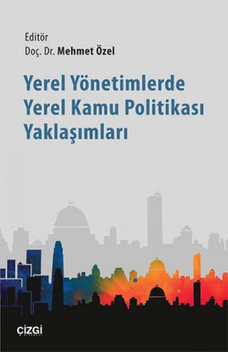 Yerel Yönetimlerde Yerel Kamu Politikası Yaklaşımları - Kolektif - Çiz