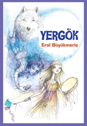 Yergök - Erol Büyükmeriç - Kaynak Çocuk Yayınları