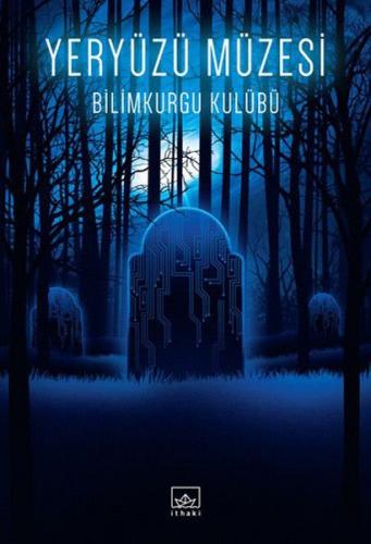 Yeryüzü Müzesi - Bilimkurgu Kulübü - İthaki Yayınları