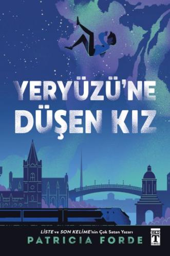 Yeryüzü’ne Düşen Kız - Patricia Forde - Genç Timaş