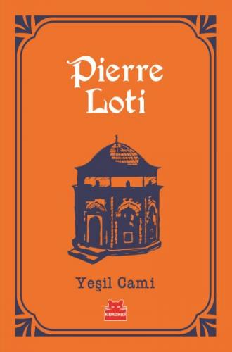 Yeşil Cami - Pierre Loti - Kırmızı Kedi Yayınevi