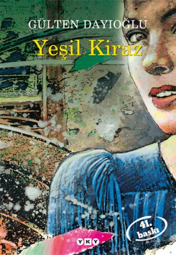 Yeşil Kiraz - Gülten Dayıoğlu - Yapı Kredi Yayınları