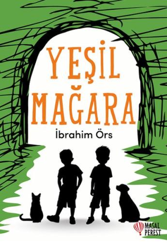 Yeşil Mağara - İbrahim Örs - Masalperest Yayınevi