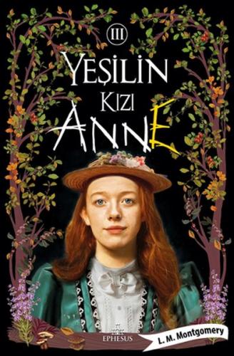 Yeşilin Kızı Anne 3 - L. M. Montgomery - Ephesus Yayınları