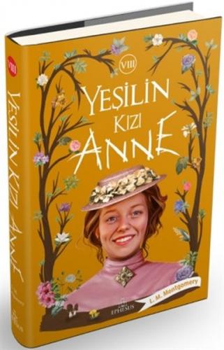 Yeşilin Kızı Anne 8 (Ciltli) - L. M. Montgomery - Ephesus Yayınları