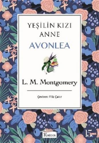 Yeşilin Kızı Anne Avonlea - 4 (Ciltli) - L. M. Montgomery - Koridor Ya