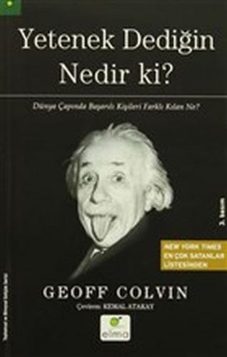 Yetenek Dediğin Nedir ki? - Geoff Colvin - ELMA Yayınevi