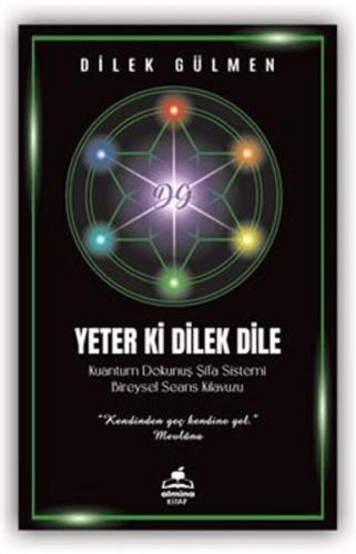 Yeter ki Dilek Dile Kuantum Dokunuş Şifa - Dilek Gülmen - Almina Kitap