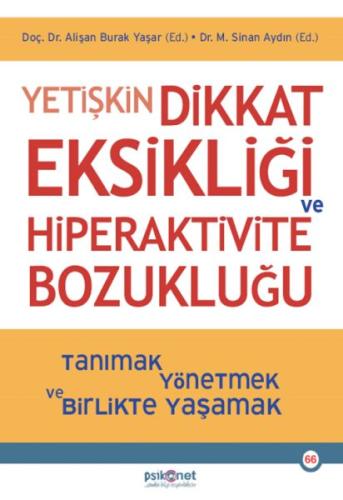 Yetişkin Dikkat Eksikliği ve Hiperaktivite Bozukluğu - Alişan Burak Ya