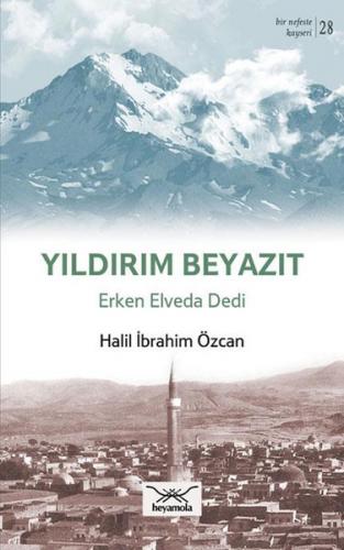 Yıldırım Beyazıt - Erken Elveda Dedi - Halil İbrahim Özcan - Heyamola 