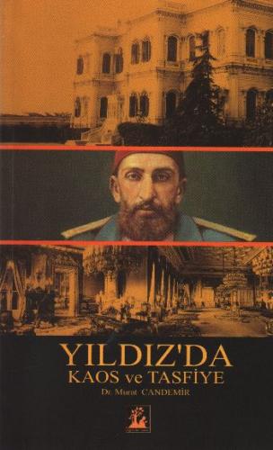 Yıldız'da Kaos ve Tasfiye - Murat Candemir - İlgi Kültür Sanat Yayınla