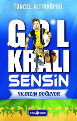 Yıldızın Doğuyor - Gol Kralı Sensin - Tuncel Altınköprü - Genç Hayat