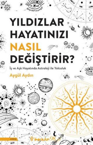 Yıldızlar Hayatınızı Nasıl Değiştirir? - Aygül Aydın - İnkılap Kitabev