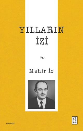 Yılların İzi - Mahir İz - Ketebe Yayınları