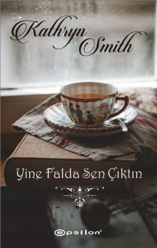 Yine Falda Sen Çıktın - Kathryn Smith - Epsilon Yayınevi