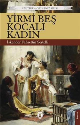 Yirmi Beş Kocalı Kadın Unutturmadıklarımız Serisi - İskender Fahrettin