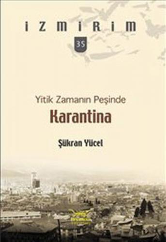 Yitik Zamanın Peşinde: Karantina - Şükran Yücel - Heyamola Yayınları