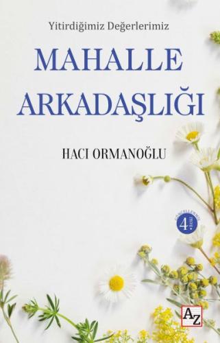 Yitirdiğimiz Değerlerimiz Mahalle Arkadaşlığı - Hacı Ormanoğlu - Az Ki