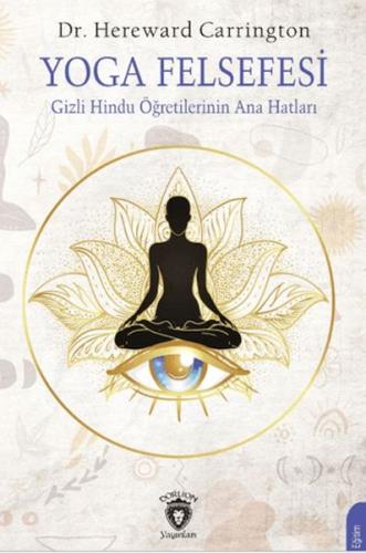 Yoga Felsefesi - Hereward Carrington - Dorlion Yayınları