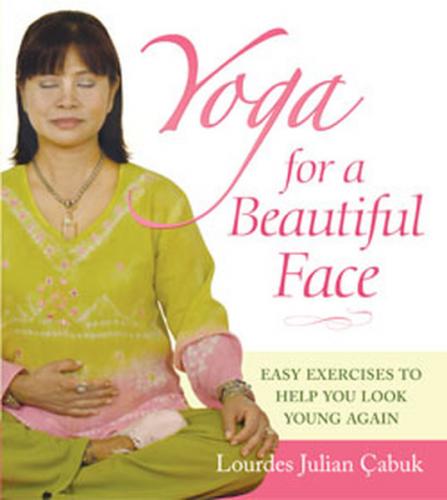 Yoga For a Beautiful Face - Lourdes Julian - Kaknüs Yayınları