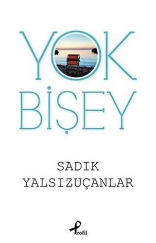 Yok Bişey - Sadık Yalsızuçanlar - Profil Kitap