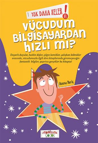 Yok Daha Neler! 1: Vücudum Bilgisayardan Hızlı mı? - Asena Meriç - Yed