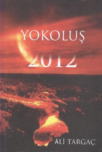 Yokoluş 2012 - Ali Targaç - Laika Yayıncılık