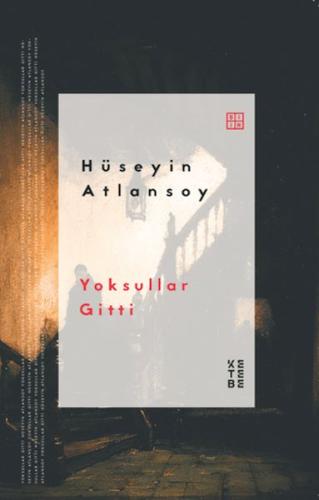 Yoksullar Gitti - Hüseyin Atlansoy - Ketebe Yayınları