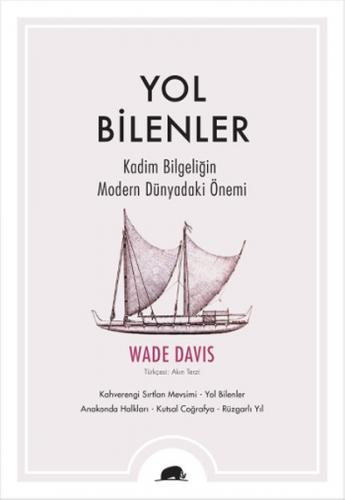 Yol Bilenler - Wade Davis - Kolektif Kitap