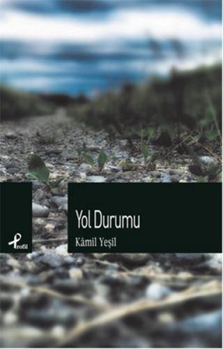 Yol Durumu - Kamil Yeşil - Profil Kitap