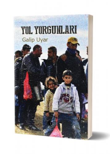 Yol Yorgunları - Galip Uyar - Herdem Kitap