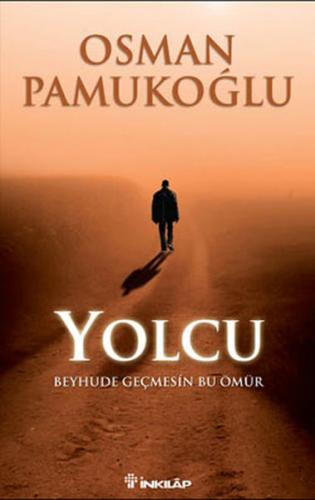 Yolcu - Osman Pamukoğlu - İnkılap Kitabevi