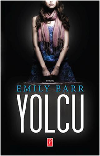 Yolcu - Emily Barr - Pena Yayınları