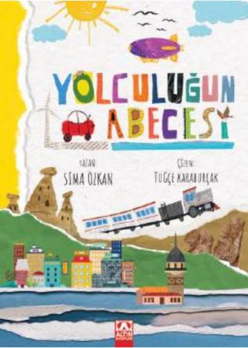 Yolculuğun Abecesi - Sima Özkan - Altın Kitaplar Yayınevi