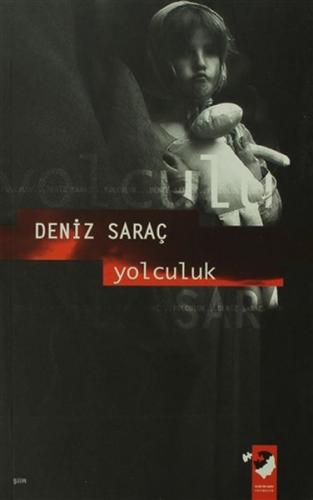 Yolculuk - Deniz Saraç - IQ Kültür Sanat Yayıncılık