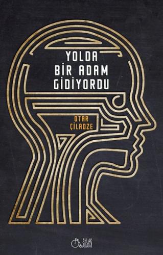 Yolda Bir Adam Gidiyordu - Otar Çiladze - Aylak Adam Kültür Sanat Yayı