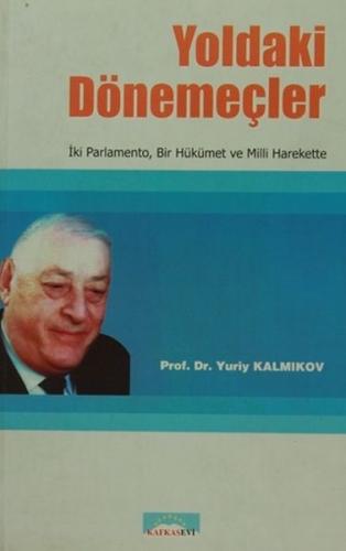 Yoldaki Dönemeçler - Yuriy Hamzatoviç Kalmıkov - Kafkasevi Yayınları