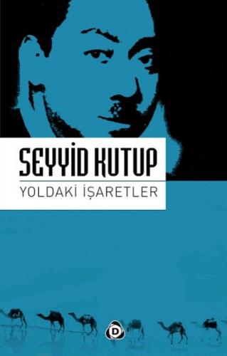 Yoldaki İşaretler - Seyyid Kutub - Düşün Yayıncılık