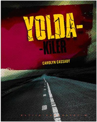 Yoldakiler - Carolyn Cassady - Altıkırkbeş Yayınları