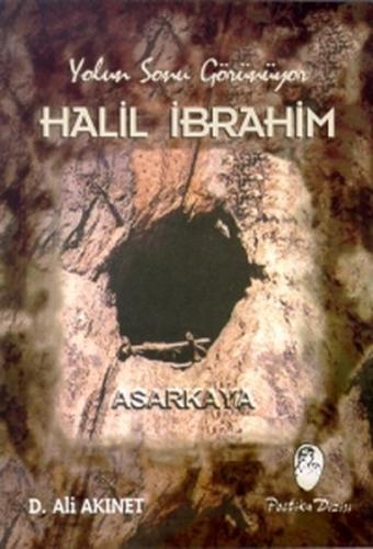 Yolun Sonu Görünüyor Halil İbrahim - Dursun Ali Akınet - Belge Yayınla