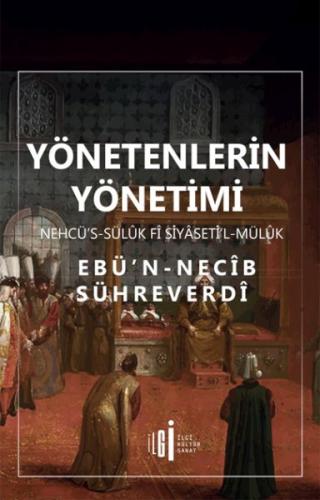 Yönetenlerin Yönetimi - Ebü’n-Necîb Sühreverdî - İlgi Kültür Sanat Yay