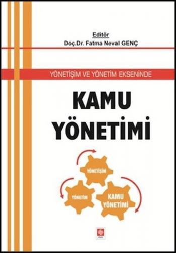 Yönetişim ve Yönetim Ekseninde Kamu Yönetimi - Fatma Neval Genç - Ekin