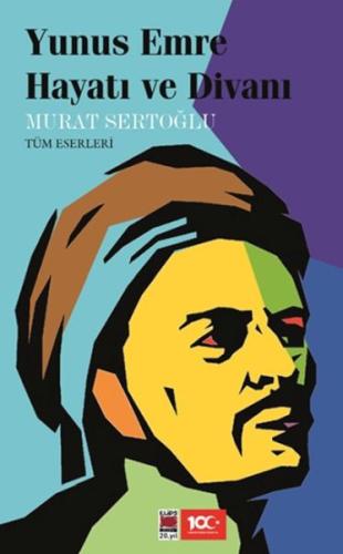 Yunus Emre Hayatı ve Divanı - Murat Sertoğlu - Elips Kitap