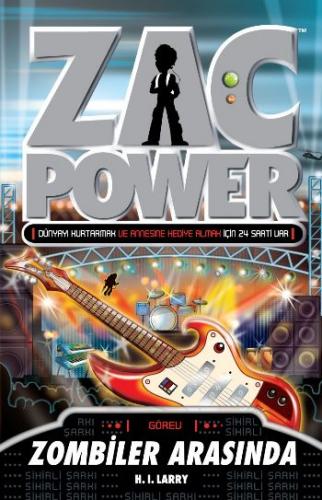 Zac Power - Zombiler Arasında - H. I. Larry - Caretta Çocuk