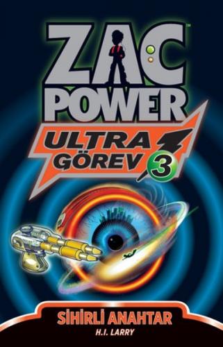 Zac Power Ultra Görev 3 - Sihirli Anahtar - H. I. Larry - Caretta Çocu