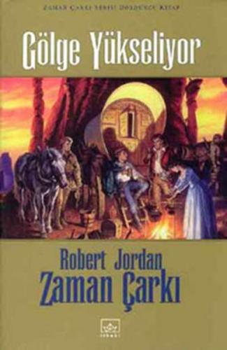 Zaman Çarkı 4. Cilt: Gölge Yükseliyor (Ciltli) - Robert Jordan - İthak